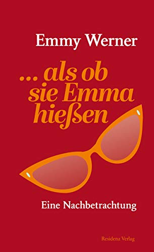 ...als ob sie Emma hießen: Eine Nachbetrachtung von Residenz Verlag